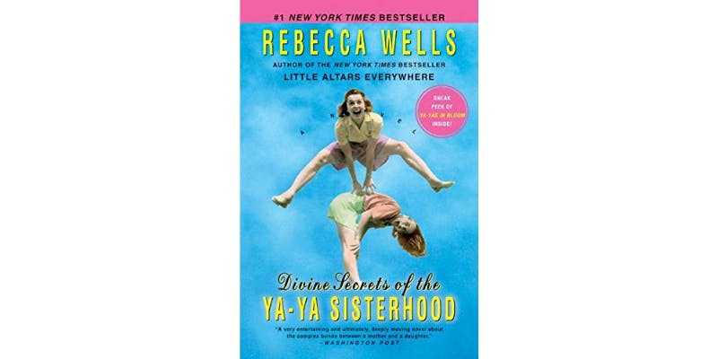 Book: 'Divine Secrets of the Ya-Ya Sisterhood' by Rebecca Wells